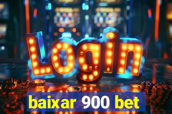 baixar 900 bet